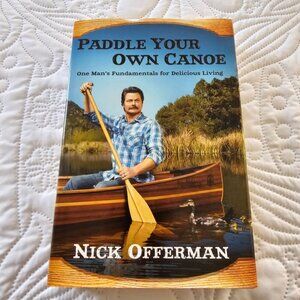 Nick Offerman "Paddle Your Own Canoe" Hardcover Book On Life Humor & Woodworking
